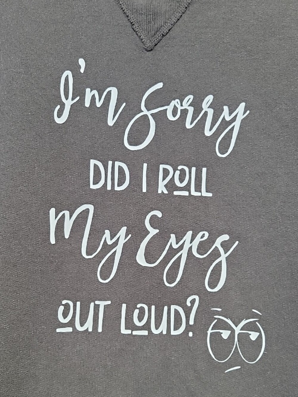 Hanes Crewneck Sweatshirt "Im Sorry Did I Roll My Eyes Out Loud" Size Medium - Picture 3 of 8
